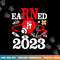 Earned It 2023 For Nurse Graduation Or RN LPN Class Of 2023 png,sublimation copy.jpg