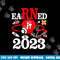 Earned It 2023 For Nurse Graduation Or RN LPN Class Of 2023 png,sublimation copy.jpg