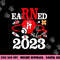 Earned It 2023 For Nurse Graduation Or RN LPN Class Of 2023 png,sublimation copy.jpg