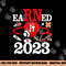 Earned It 2023 For Nurse Graduation Or RN LPN Class Of 2023 png,sublimation copy.jpg