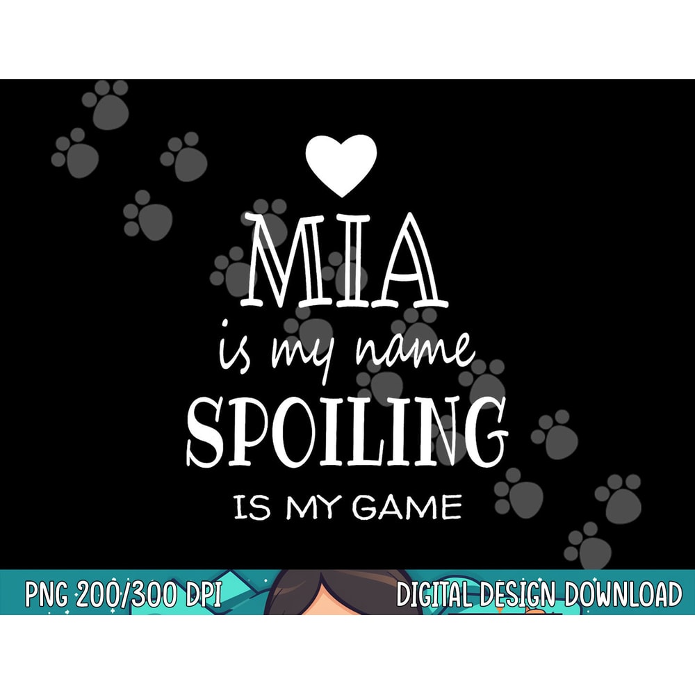 Mia Is My Name Funny Graphic Gifts for Mia Grandma png, sublimation copy.jpg
