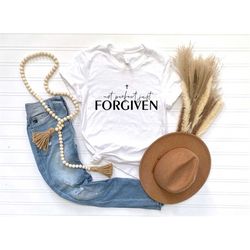 not perfect just forgiven shirt, christian shirt, religious gifts for womens, christian gift, custom bible tee, jesus fa