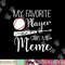 Baseball My Favorite Player Calls Me Meme Grandma Gift png, sublimation copy.jpg