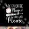 Baseball My Favorite Player Calls Me Meme Grandma Gift png, sublimation copy.jpg