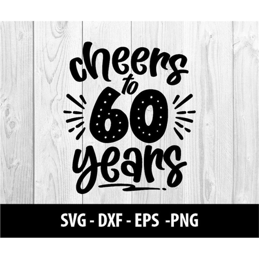 MR-2772023122517-cheers-to-60-years-svg-cheers-to-60-years-png-cheers-to-60-image-1.jpg