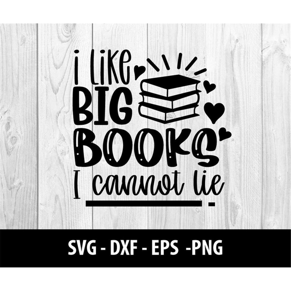 MR-2772023122643-i-like-big-books-i-cannot-lie-svg-files-i-like-big-books-i-image-1.jpg