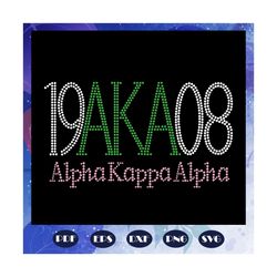 19aka08 alpha kappa alpha, aka 1908, aka girl gang svg, aka sorority gift, aka sorority svg, aka svg, aka shirt, aka sor