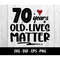 MR-2772023123226-70-years-old-lives-matter-svg-70-years-old-lives-matter-dxf-image-1.jpg