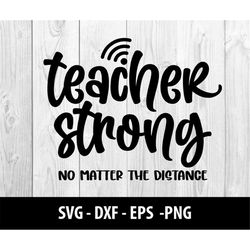 teacher strong svg files, teacher strong dxf files, back to school teacher strong svg eps png file, teacher strong svg f