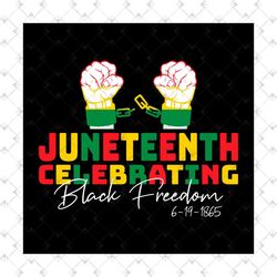 juneteenth celebreting black freedom 6 19 1865 svg, juneteenth day svg, juneteenth sublimation, juneteenth design, black