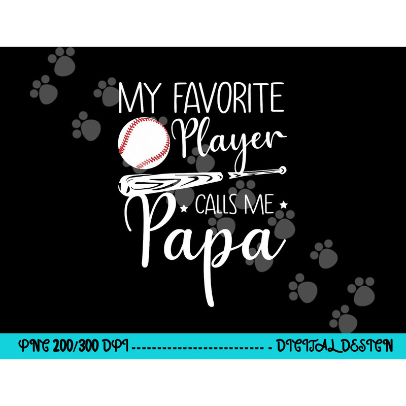 Baseball My Favorite Player Calls Me Papa Grandpa Gift png, sublimation copy.jpg