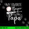 Baseball My Favorite Player Calls Me Papa Grandpa Gift png, sublimation copy.jpg