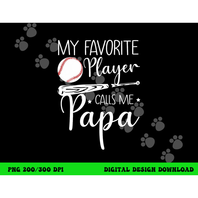 Baseball My Favorite Player Calls Me Papa Grandpa Gift png, sublimation copy.jpg