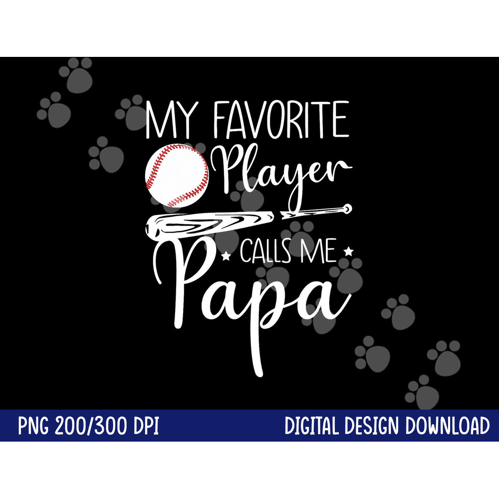 Baseball My Favorite Player Calls Me Papa Grandpa Gift png, sublimation copy.jpg