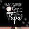 Baseball My Favorite Player Calls Me Papa Grandpa Gift png, sublimation copy.jpg