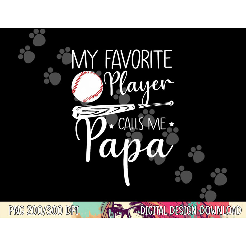Baseball My Favorite Player Calls Me Papa Grandpa Gift png, sublimation copy.jpg