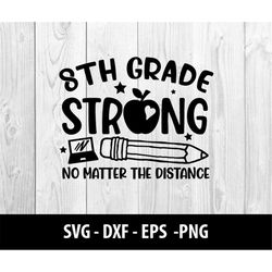 8th grade strong svg file, no matter the distance svg dxf png, 8th grade strong svg files, no matter the distance svg fi
