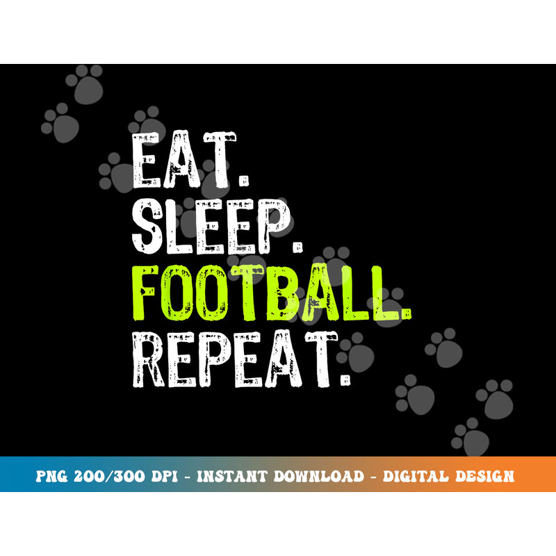 Eat Sleep Football Repeat Player Funny png, sublimation copy.jpg