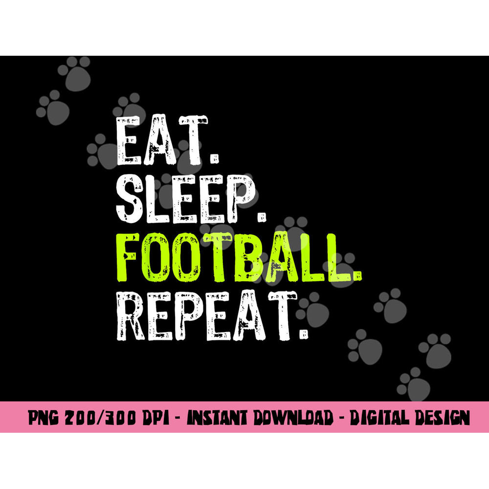 Eat Sleep Football Repeat Player Funny png, sublimation copy.jpg