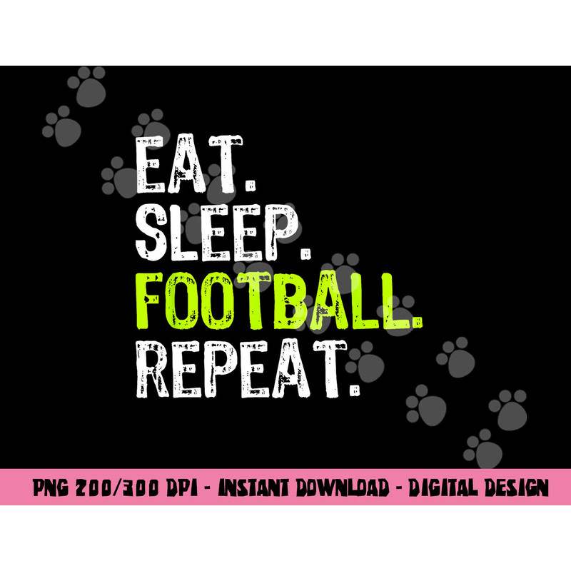 Eat Sleep Football Repeat Player Funny png, sublimation copy.jpg