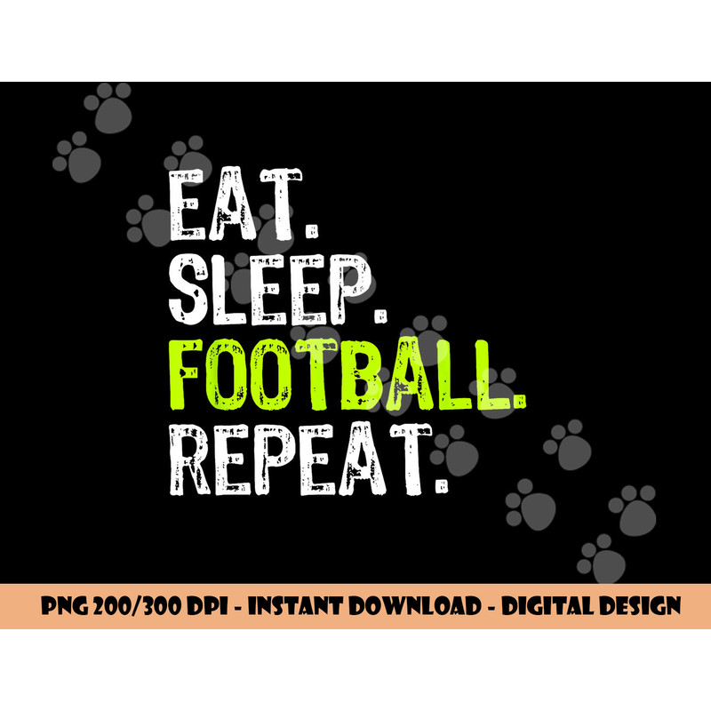 Eat Sleep Football Repeat Player Funny png, sublimation copy.jpg