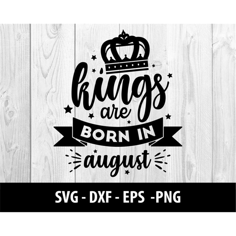 MR-2772023123919-kings-are-born-in-august-svg-birthday-kings-are-born-in-image-1.jpg