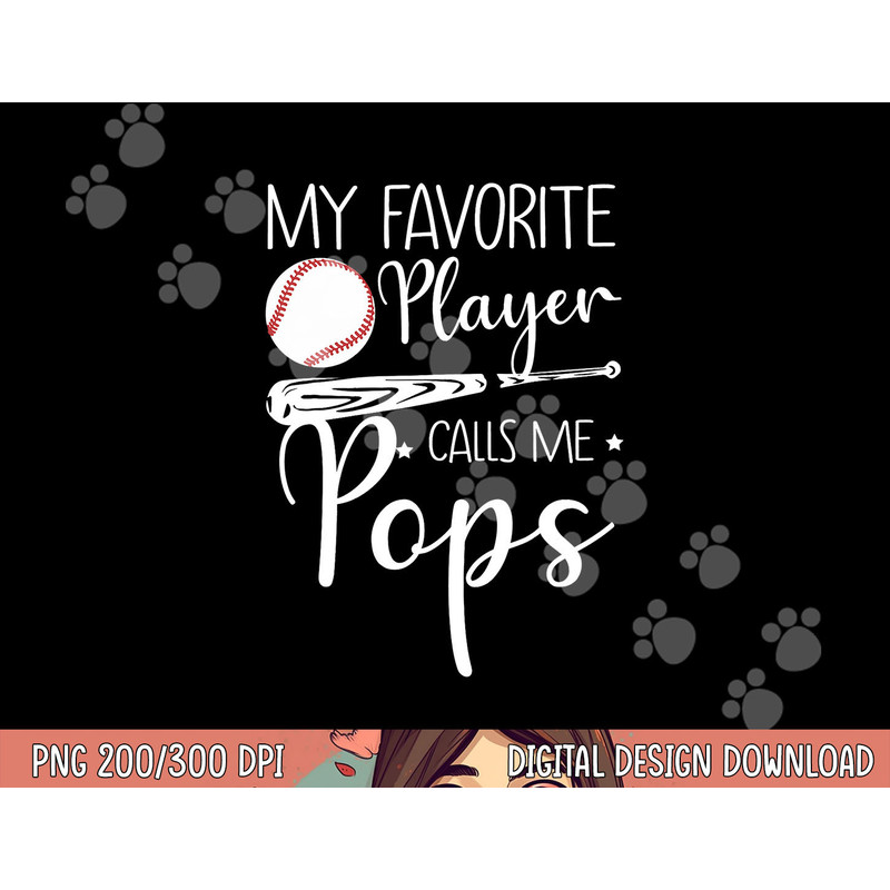 Baseball My Favorite Player Calls Me Pops Grandpa Gift png, sublimation copy.jpg