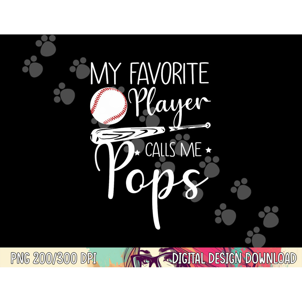 Baseball My Favorite Player Calls Me Pops Grandpa Gift png, sublimation copy.jpg