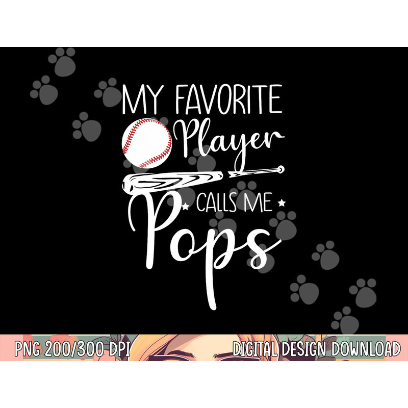 Baseball My Favorite Player Calls Me Pops Grandpa Gift png, sublimation copy.jpg