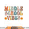 Middle School Vibes First Day of School Shirt Back to School png, sublimation copy.jpg