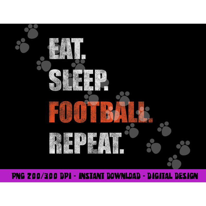 Eat Sleep Football Repeat png, sublimation copy.jpg
