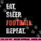 Eat Sleep Football Repeat png, sublimation copy.jpg