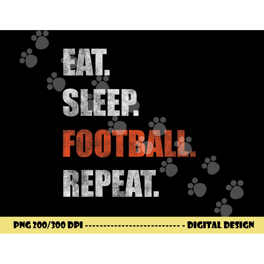Eat Sleep Football Repeat png, sublimation copy.jpg