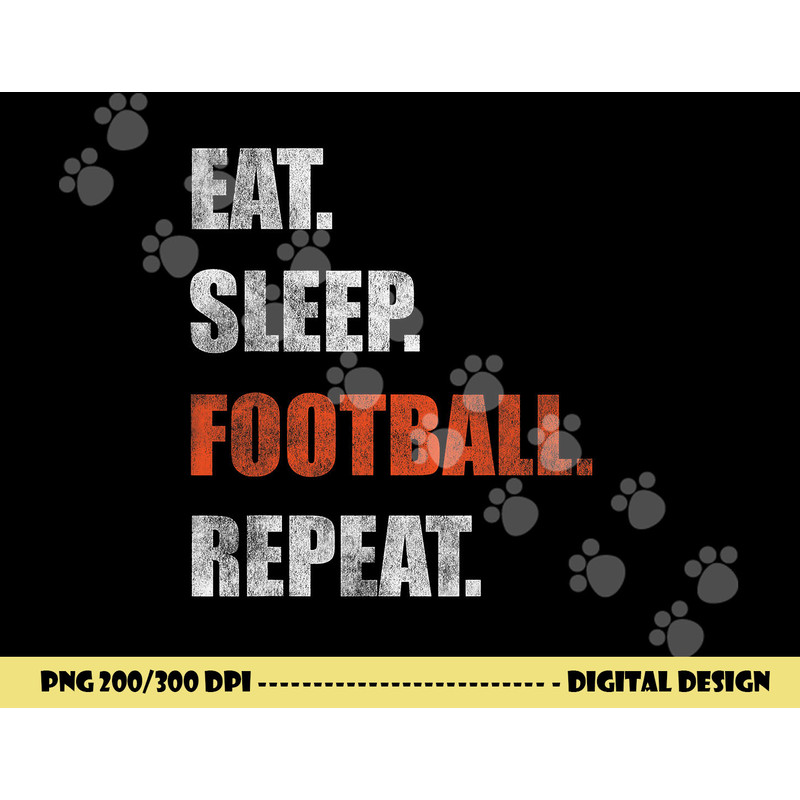 Eat Sleep Football Repeat png, sublimation copy.jpg