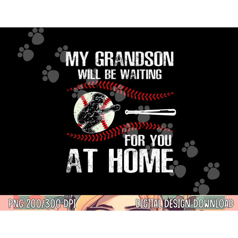 Baseball My Grandson Will Be Waiting For You At Home png, sublimation copy.jpg