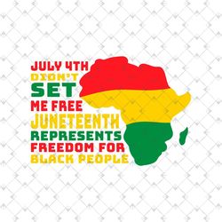 july 4th didnt set my free svg, juneteenth day svg, black people, july 4th did not me free, freedom svg, freedom design,