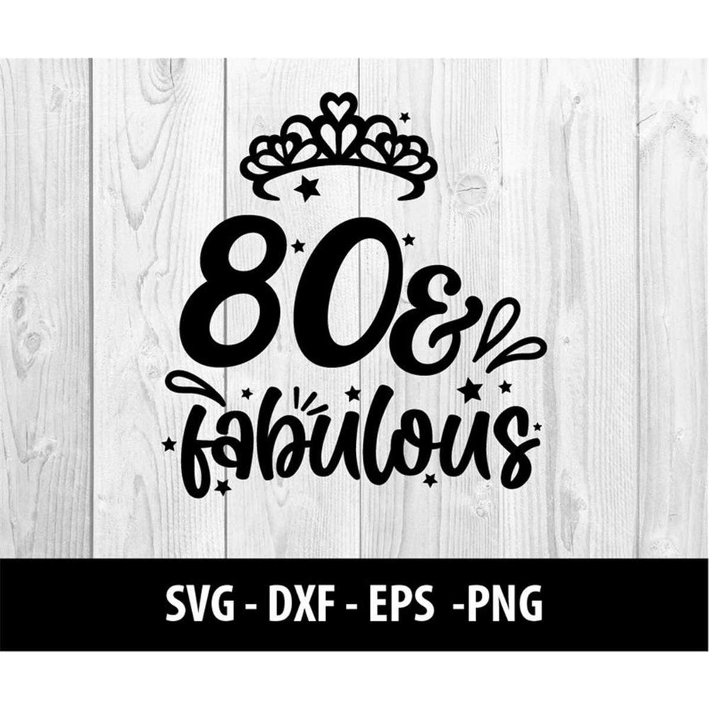 MR-2772023125635-80-and-fabulous-svg-80-fabulous-dxf-eighty-fabulous-image-1.jpg
