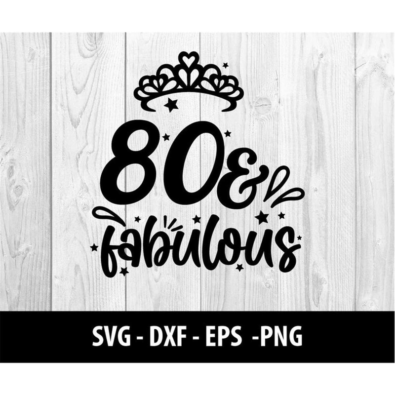 MR-2772023125635-80-and-fabulous-svg-80-fabulous-dxf-eighty-fabulous-image-1.jpg