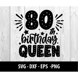80th birthday queen svg, eightieth birthday queen dxf, 80th birthday queen svg eps png files, 80th birthday queen svg fi