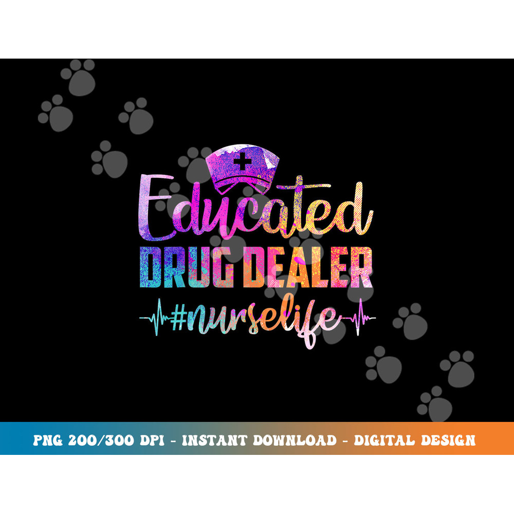 Educated Drug Dealer Nurse Life Funny Nurse Heart Beat  png, sublimation copy.jpg
