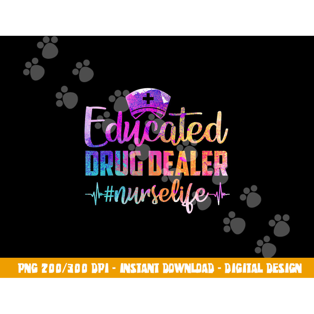 Educated Drug Dealer Nurse Life Funny Nurse Heart Beat png, sublimation copy.jpg