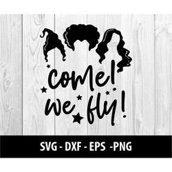 come! we fly svg, hocus pocus svg, halloween moon broom fly flying witch potion pot, come we fly witch broom, halloween