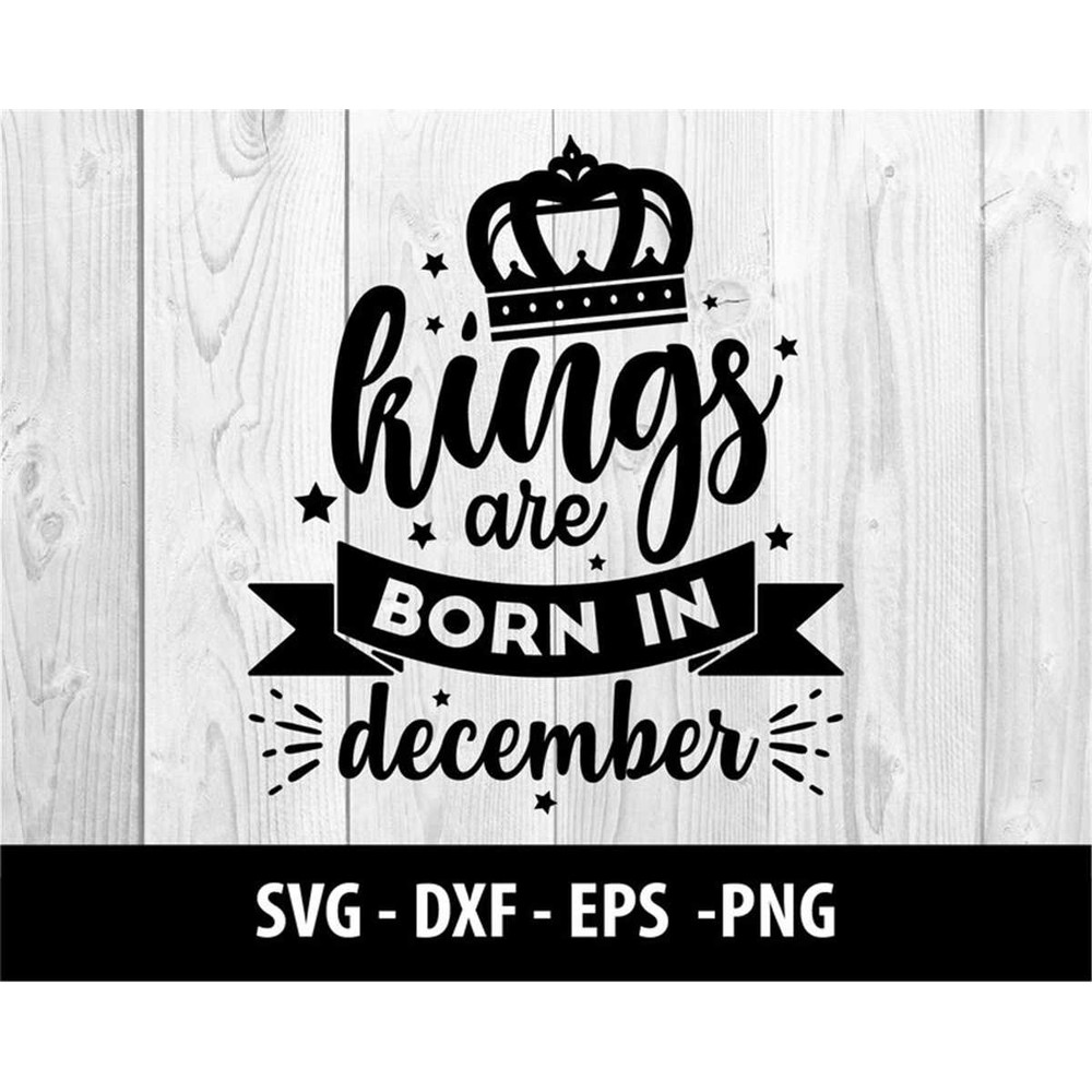 MR-277202313337-kings-are-born-in-december-svg-birthday-kings-are-born-in-image-1.jpg