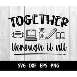 together through it all svg files, learning school teacher together through it all dxf, together through it all svg file