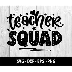 teacher squad svg files, teacher squad dxf files, school teacher squad svg file, teacher squad png, teacher squad svg fi