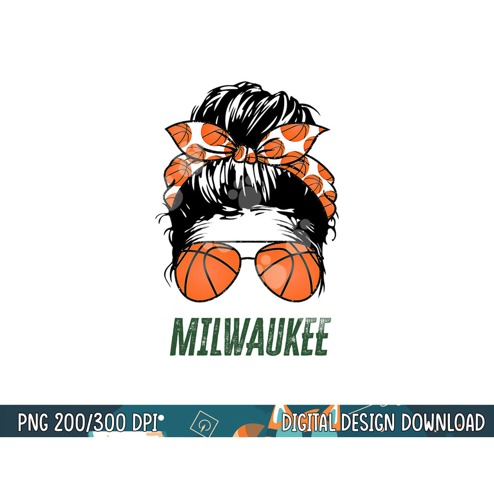 Milwaukee basketball sunglasses and messy bun basketball png, sublimation copy.jpg