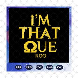 i am that roo, omega psi phi svg, omega psi phi gift, omega psi phi, omega psi svg, omega psi gift,psi phi sorority, sor