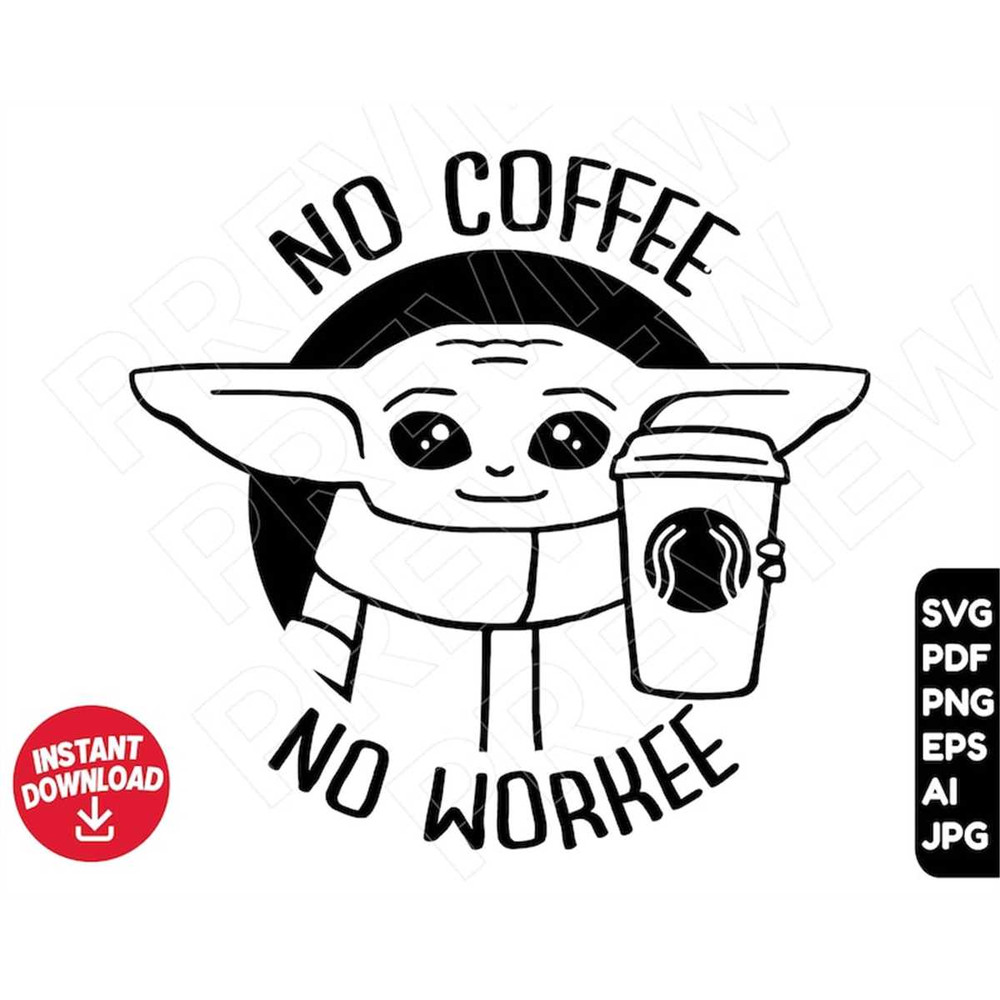 MR-2772023133817-baby-yoda-svg-no-coffee-no-workee-png-clipart-cut-file-image-1.jpg