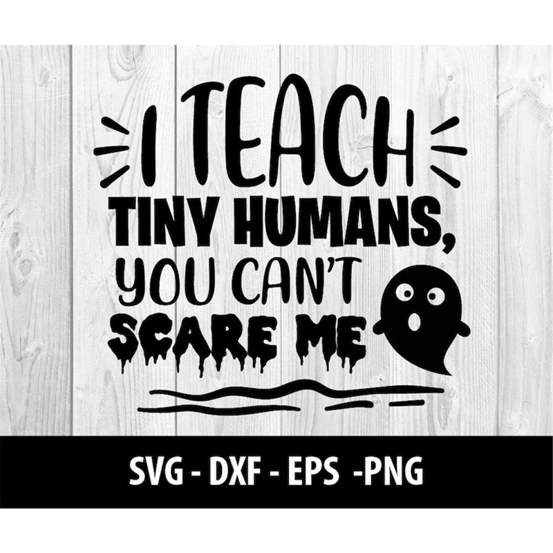 MR-277202313503-i-teach-tiny-humans-you-cant-scare-me-svg-files-image-1.jpg