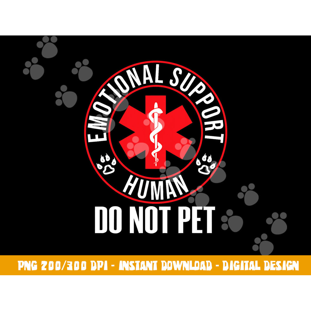 Emotional Support Human Do Not Pet - Service Dog Love Humor png, sublimation (1) copy.jpg